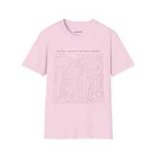 Load image into Gallery viewer, And then, somehow, the flower bloomed. T-Shirt