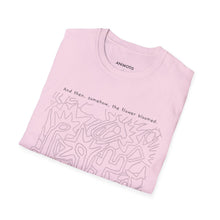 Load image into Gallery viewer, And then, somehow, the flower bloomed. T-Shirt