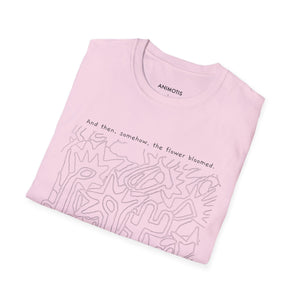 And then, somehow, the flower bloomed. T-Shirt